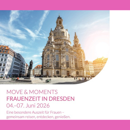 Move & Moments Frauenreise Dresden am 04. - 07.06.26